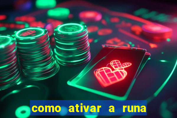 como ativar a runa do dinheiro